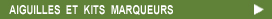 Aguilles et Kits Marqueurs